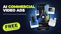 make ai commercial video ads, ai product ads, and ai ugc ads