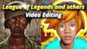 edit your gaming videos, specializing in league of legends