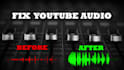 fix audio for your youtube video