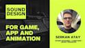 sound design, sound effects for your game, animation