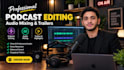 do professional podcast editing, audio mixing and trailers