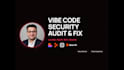 do a security audit code review and fix your vibe coded app