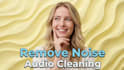 clean audio and remove background noise professionally