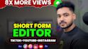 be youtube short video editor, instagram reels,  tik tok