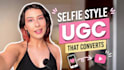 create authentic selfie style ugc videos that convert