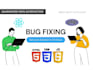 fix any html,css,javascript,react,php bugs,issues or errors