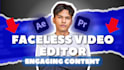 faceless youtube video editing for engagement