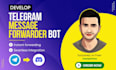 develop telegram message forwarder bot