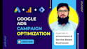 audit and optimize google ads PPC campaign as an expert