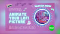 animate your lofi picture
