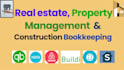 real estate, rental, fliping, airbnb, construction, and property bookkeeping