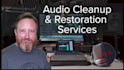 provide audio cleaning and restoration services