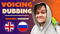 dub, voice over, translate your video english to russian