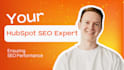 be your hubspot SEO expert