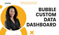 develop advanced analytics dashboard data visualization as a bubble developer