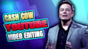 edit youtube cashcow and automation videos