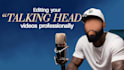 professionally edit talking head videos