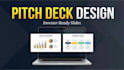 design a professional pitch deck for your business plan