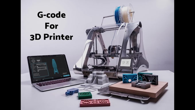 Make or fix the g codes for your 3d printer by Ferenc_t | Fiverr