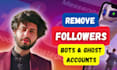 clean or remove bots and ghost followers from instagram