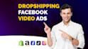 create dropshipping video ads and facebook video ads
