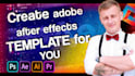 create an after effects template for you