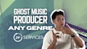 be your ghost music producer for any genre
