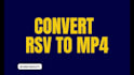 convert rsv to mp4