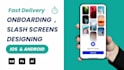 design unique splash and onboarding screens for your app