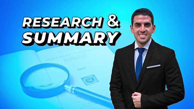 conduct comprehensive research and a thorough summary