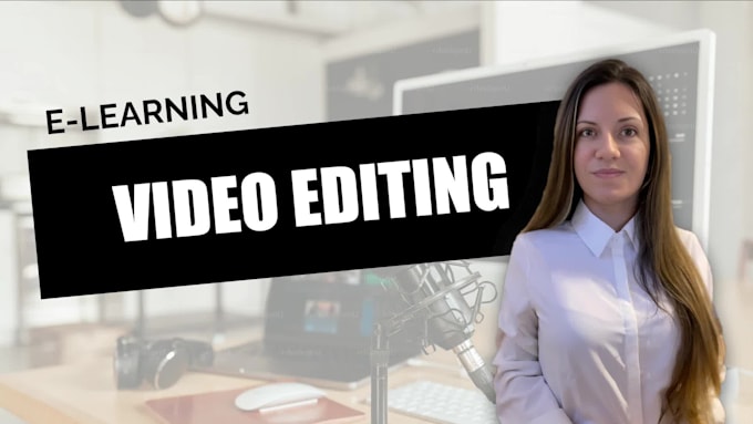 edit videos for online courses, tutorials, and lessons