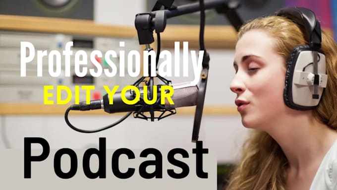 professionally edit and mix your podcast or dialogue