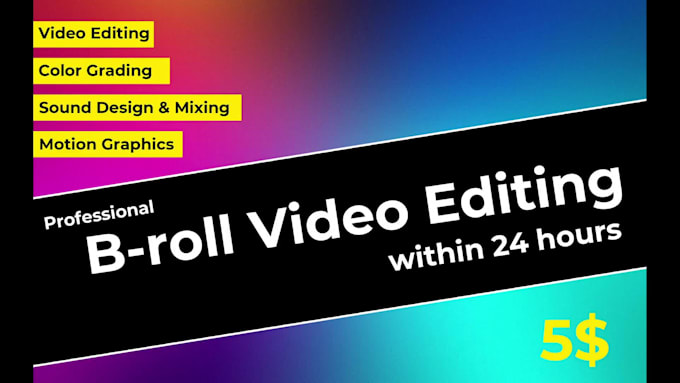 edit b roll in 24 hours