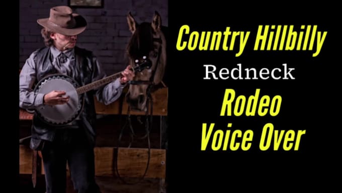 record a country hillbilly redneck rodeo voice over