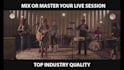 mix or master your live session, performance, concert