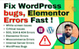 fix any kind of wordpress bugs and elementor errors fast