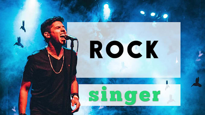 sing or write rock vocals with power and emotion