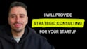 provide strategic consulting for your startup