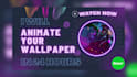 animate your wallpaper for steam artwork or wallpaper engine