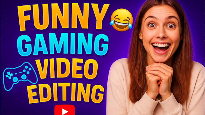 do funny gaming video editing in 24 hours