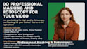 do professional  masking and rotoscopy for your video