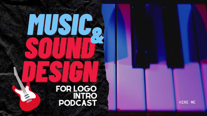 design unique sound and music for your intro, logo, podcast