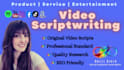 be your professional video and youtube scriptwriter