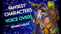 be your video game and fantasy character voice actor