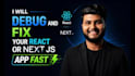 debug and fix your react or next js app fast