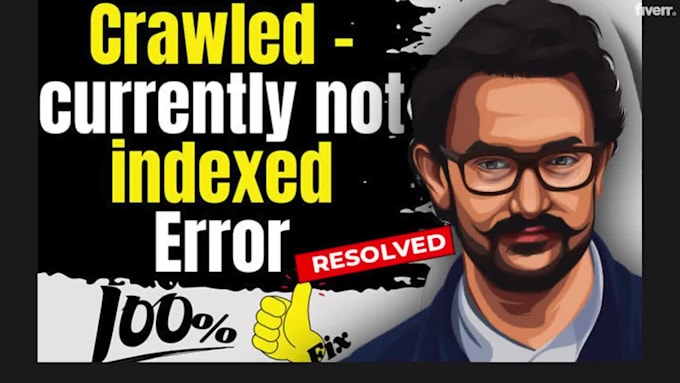 fix crawled currently not issue google search console errors, technical seo