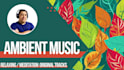 produce original relaxing, meditation, sleep, ambient music