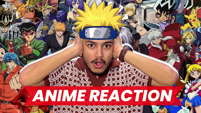 edit your anime reaction for youtube