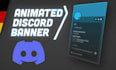 create a custom animated discord banner