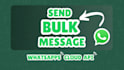 build a custom whatsapp bulk message tool
